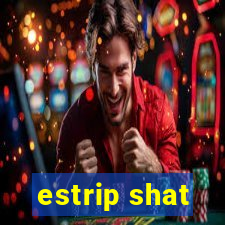 estrip shat